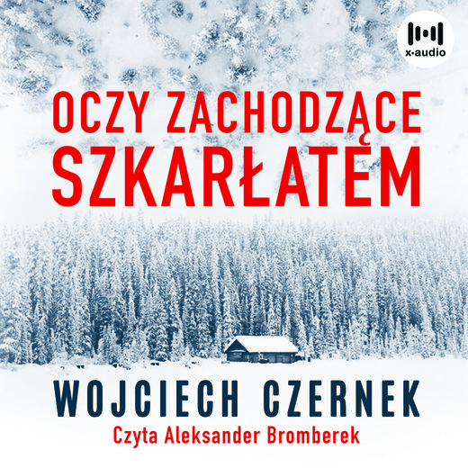 okładka Oczy zachodzące szkarłatem audiobook | MP3 | Wojciech Czernek