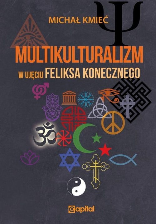 okładka Multikulturalizm w ujęciu Feliksa Konecznego książka | Michał Kmieć