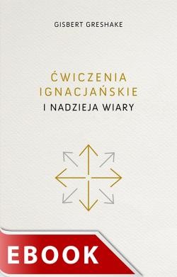 okładka Ćwiczenia ignacjańskie i nadzieja wiary ebook | epub, mobi | Gisbert Greshake