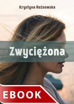 okładka Zwyciężona. Prawdziwa historia ebook | epub, mobi | Krystyna Rożnowska