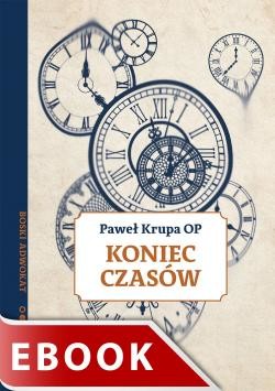 okładka Koniec czasów ebook | epub, mobi | Paweł Krupa OP