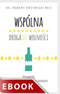 okładka Wspólna droga do wolności ebook | epub, mobi | Robert Krzywicki MIC