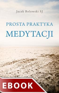 okładka Prosta praktyka medytacji ebook | epub, mobi | Jacek Bolewski SJ