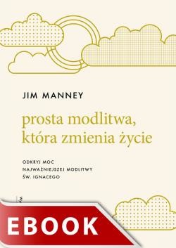 okładka Prosta modlitwa, która zmienia życie ebook | epub, mobi | Jim Manney