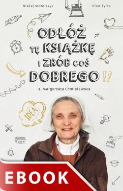 okładka Odłóż tę książkę i zrób coś dobrego ebook | epub, mobi | s. Małgorzata Chmielewska, Błażej Strzelczyk,, Piot Żyłka