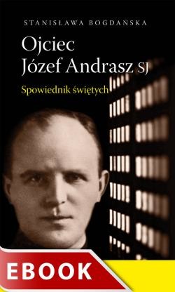 okładka Ojciec Józef Andrasz SJ ebook | epub, mobi | Stanisława Bogdańska