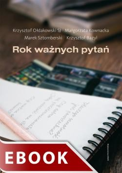 okładka Rok ważnych pytań ebook | epub, mobi | Krzysztof Bazyl, Małgorzata Kownacka, Krzysztof Ołdakowski SJ