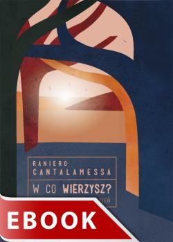 okładka W co wierzysz? ebook | epub, mobi | Raniero Cantalamessa