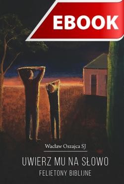 okładka Uwierz Mu na słowo ebook | epub, mobi | Wacław Oszajca SJ