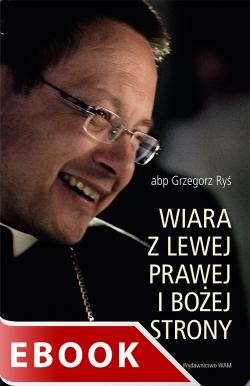 okładka Wiara z lewej, prawej i Bożej strony ebook | epub, mobi | Grzegorz Ryś