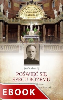 okładka Poświęcić się Sercu Bożemu ebook | epub, mobi | Józef Andrasz