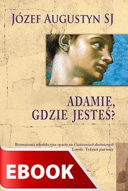 okładka Adamie, gdzie jesteś? ebook | epub, mobi | Józef Augustyn SJ