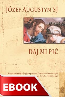 okładka Daj mi pić ebook | epub, mobi | Józef Augustyn SJ