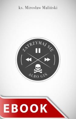 okładka Zatrzymaj się albo giń ebook | epub, mobi | ks. Mirosław Maliński