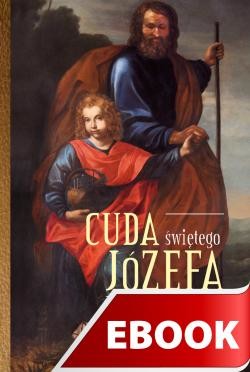 okładka Cuda świętego Józefa - Część 1 ebook | epub, mobi | Elżbieta Polak, Katarzyna Pytlarz