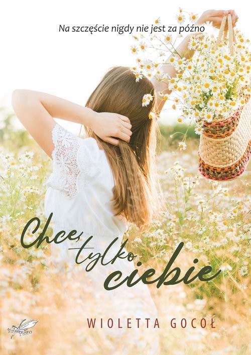 okładka Chcę tylko Ciebie książka | Wioletta Gocoł