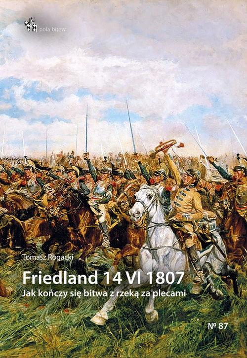 okładka Friedland 14 VI 1807 książka | Rogacki Tomasz