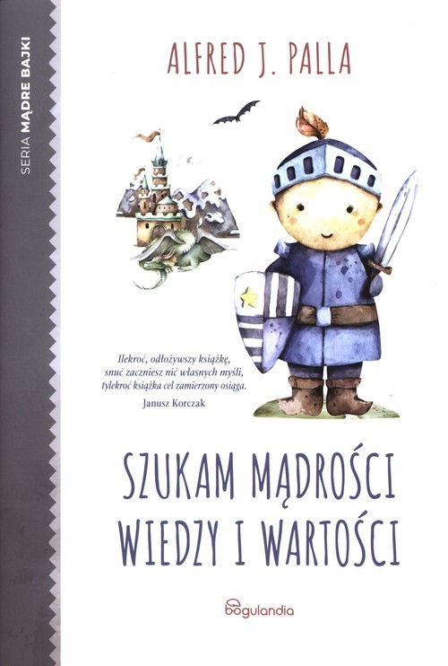 okładka Mądre Bajki Szukając mądrości wiedzy i wartości książka | Alfred J. Palla