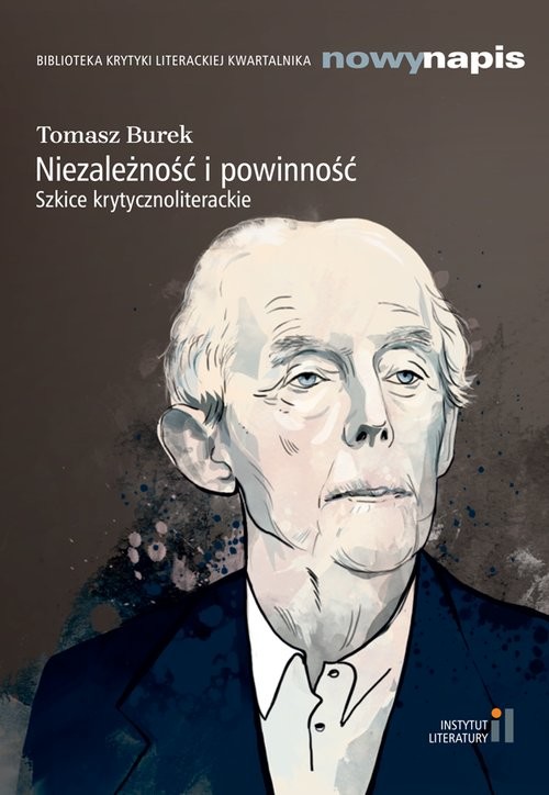 okładka Niezależność i powinność Szkice krytycznoliterackie książka | Burek Tomasz