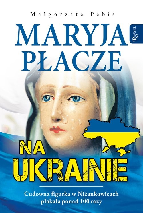 okładka Maryja płacze na Ukrainie książka | Małgorzata Pabis