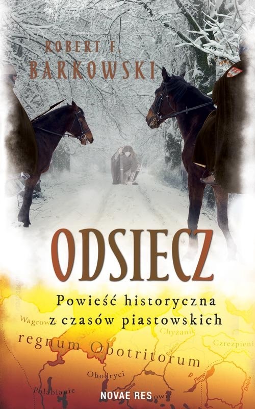 okładka Odsiecz Powieść historyczna z czasów piastowskich książka | Barkowski RobertF.