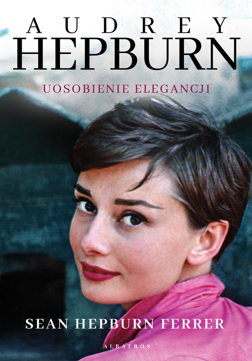 okładka AUDREY HEPBURN. UOSOBIENIE ELEGANCJI ebook | epub, mobi | Ferrer Sean Hepburn