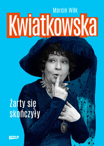 okładka Kwiatkowska. Żarty się skończyły (2022)
 książka | Marcin Wilk