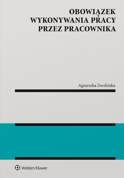 okładka Obowiązek wykonywania pracy przez pracownika (pdf) ebook | pdf | Agnieszka Zwolińska