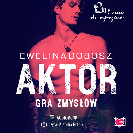okładka Aktor. Gra zmysłów. Faceci do wynajęcia. Tom 4 audiobook | MP3 | Ewelina Dobosz