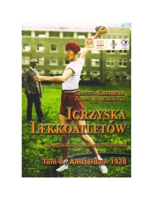 okładka Igrzyska lekkoatletów Tom 8 Amsterdam 1928 książka | Daniel Grinberg, Adam Parczewski