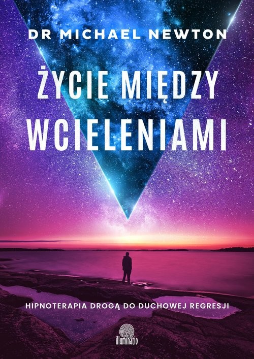 okładka Życie między wcieleniami Hipnoterapia drogą do duchowej regresji książka | Michael Newton