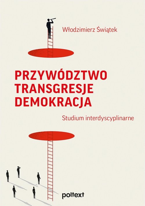 okładka Przywództwo Transgresje Demokracja Studium interdyscyplinarne książka | Włodzimierz Świątek