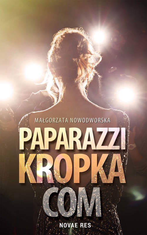 okładka Paparazzi kropka com ebook | epub, mobi | Małgorzata Nowodworska