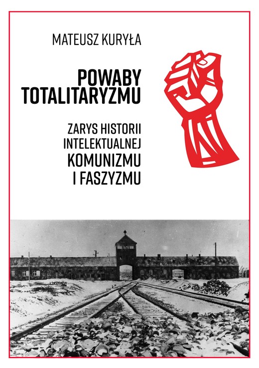 okładka Powaby totalitaryzmu. Zarys historii intelektualnej komunizmu i faszyzmu ebook | epub, mobi | Mateusz Kuryła