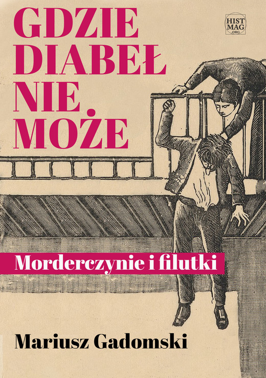okładka Gdzie diabeł nie może. Morderczynie i filutki ebook | epub, mobi | Mariusz Gadomski