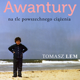 okładka Awantury na tle powszechnego ciążenia audiobook | MP3 | Tomasz Lem