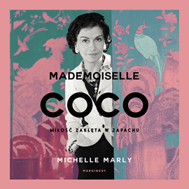 okładka Mademoiselle Coco. Miłość zaklęta w zapachu audiobook | MP3 | Michelle Marly