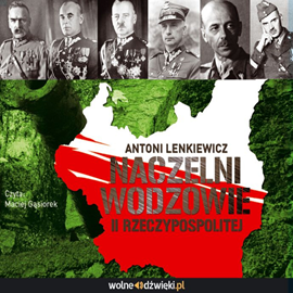 okładka Naczelni wodzowie II Rzeczypospolitej audiobook | MP3 | Antoni Lenkiewicz