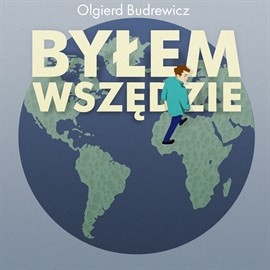 okładka Byłem wszędzie audiobook | MP3 | Olgierd Budrewicz