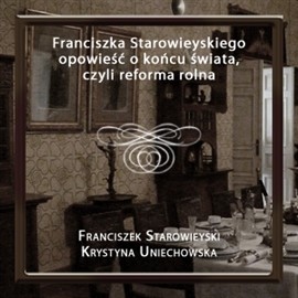okładka Franciszka Starowieyskiego opowieść o końcu świata, czyli reforma rolna audiobook | MP3 | Starowieyski Franciszek