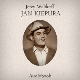 okładka Jan Kiepura audiobook | MP3 | Jerzy Waldorff