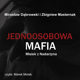okładka Jednoosobowa mafia. Misiek z Nadarzyna audiobook | MP3 | Zbigniew Masternak