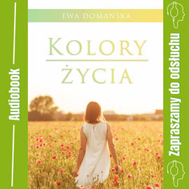 okładka Kolory życia audiobook | MP3 | Ewa Domańska