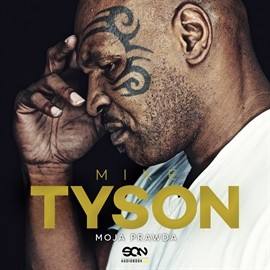 okładka Mike Tyson. Moja prawda audiobook | MP3 | Mike Tyson