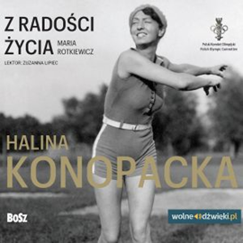 okładka Z radości życia. Halina Konopacka audiobook | MP3 | Rotkiewicz Maria