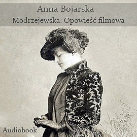 okładka Modrzejewska. Opowieść filmowa audiobook | MP3 | Anna Bojarska