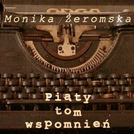 okładka Piąty tom wspomnień audiobook | MP3 | Monika Żeromska