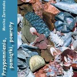 okładka Przypomnienia, pamiątki, powroty audiobook | MP3 | Monika Żeromska