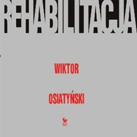 okładka Rehabilitacja  audiobook | MP3 | Wiktor Osiatyński