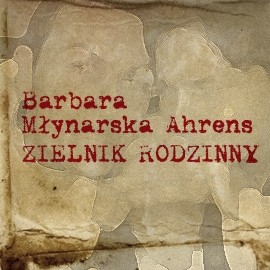 okładka Zielnik rodzinny audiobook | MP3 | Barbara Młynarska-Ahrens